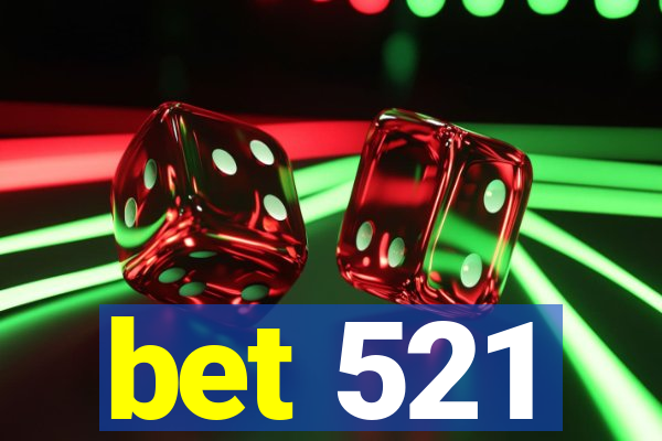 bet 521